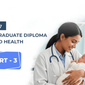 LEVEL 7 Postgraduate Diploma in Child Health Part 3